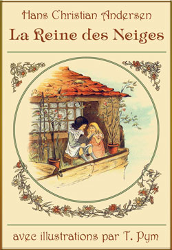 Hans Christian Andersen. La Reine des Neiges et autres contes