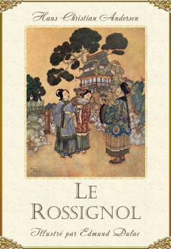 Hans Christian Andersen. Le Rossignol (Illustré par Edmund Dulac)