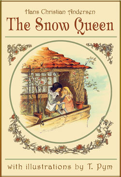 Hans Christian Andersen. The Snow Queen (Illustrations by T. Pym)