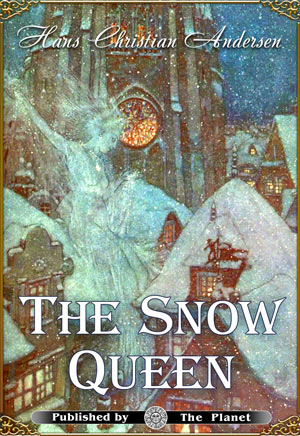 Hans Christian Andersen. The Snow Queen (Illustrations by Edmund Dulac and Arthur Rackham)