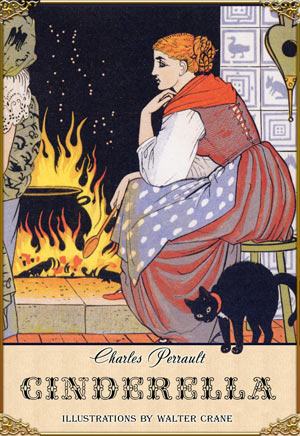 Charles Perrault. Cinderella, or The Little Glass Slipper (Illustrations by Walter Crane)