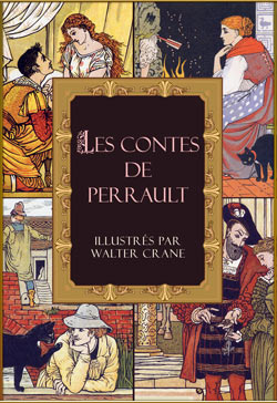 Charles Perrault. Les contes de Perrault illustrés par Walter Crane