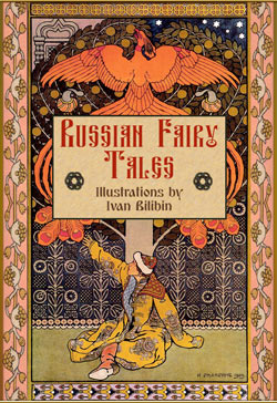 Alexander Afanasyev. Russian Fairy Tales (Illustrations by Ivan Bilibin)