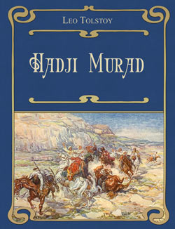 Leo Tolstoy. Hadji Murad. The Raid (Illustrated Edition)